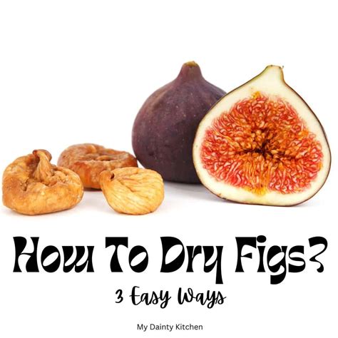 How To Dry Figs Drying Figs In 3 Ways My Dainty Kitchen