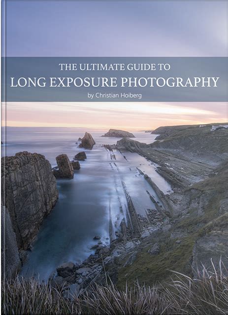 The Ultimate Guide To Long Exposure Photography Ebook Capturelandscapes
