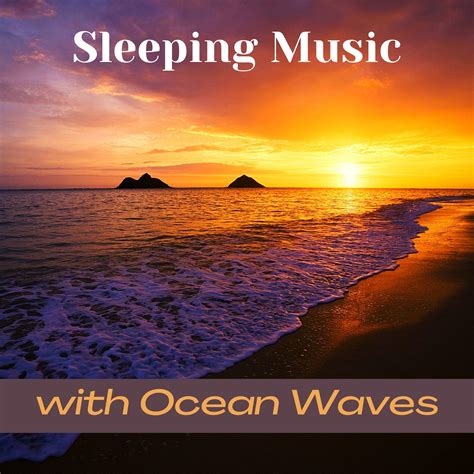 Ocean Waves Specialists Sleeping Music With Ocean Waves Deep Sleep