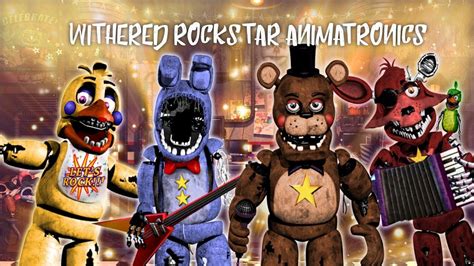 Ultimate Custom Night Withered Rockstar Animatronics