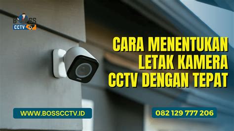 Cara Menentukan Letak Kamera CCTV Dengan Tepat Jasa Pasang CCTV