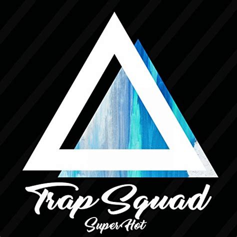 super hot by trap squad on amazon music