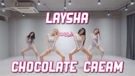 Laysha Chocolate Cream Dance Practice Mirrored Youtube