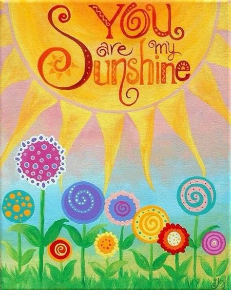 Pin On You Are My Sunshine