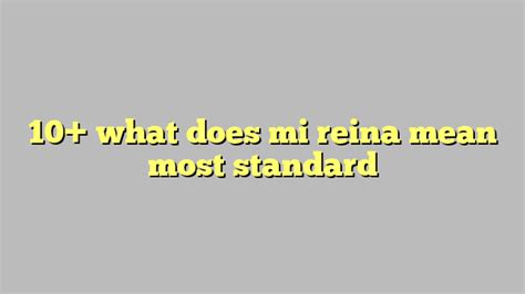 10 What Does Mi Reina Mean Most Standard Công Lý And Pháp Luật