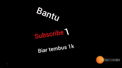 Bantu Subscribe Tembus K YouTube