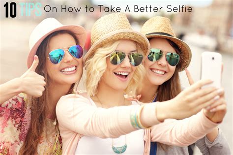 Tips On How To Take A Better Selfie Insta Fashion Selfie Tips Take That