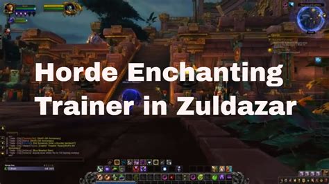 Horde Enchanting Trainer In Dazar Alor WoW BFA YouTube