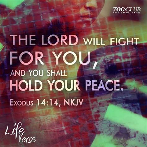 Exodus 1414 The Lord Will Fight For You Life Verses Hold Your