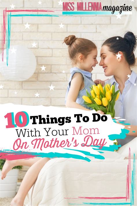 10 Things To Do With Your Mom On Mothers Day 2020