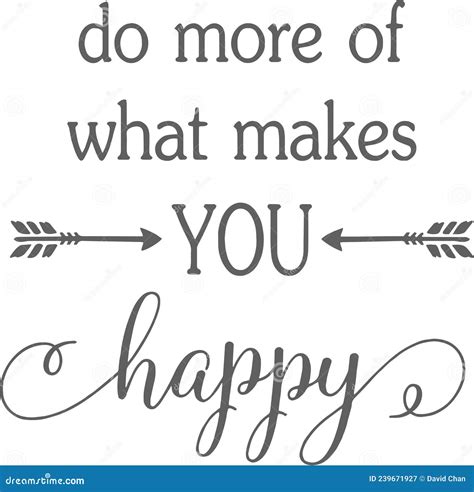 Do More Of What Makes You Happy Inspirational Quotes Stock Vector