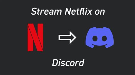 How To Stream Netflix On Discord With Friends No Black Screen