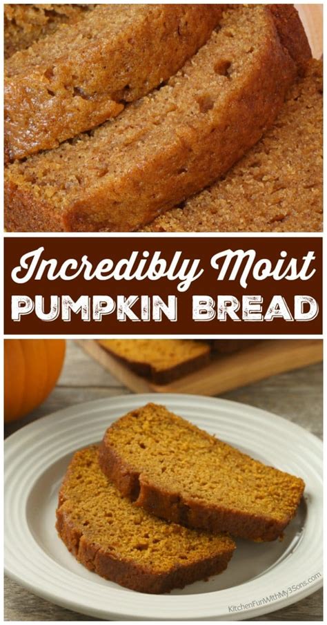 Incredibly Moist Pumpkin Bread Kitchen Fun With My 3 Sons