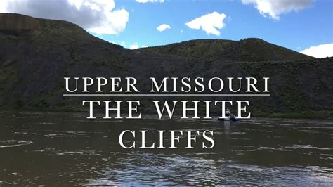 White Cliffs Of The Upper Missouri And Corps Of Discovery Youtube