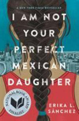 I Am Not Your Perfect Mexican Daughter By Erika L Sánchez 2017 Hardcover For Sale Online Ebay