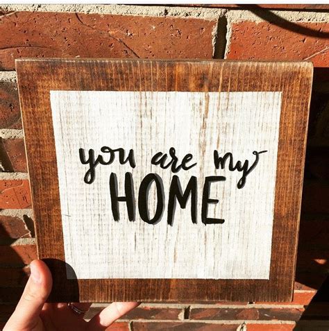 You Are My Home Home Quote Home Decor Wood Sign Rustic Sign Rustic
