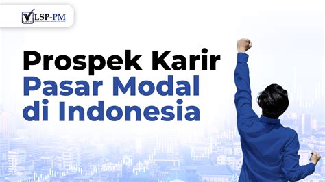 Prospek Karir Pasar Modal Di Indonesia Lsppm Com