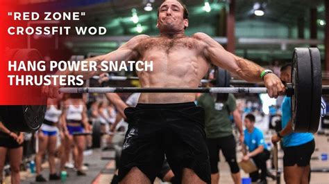 Red Zone Crossfit Wod Hang Power Snatch And Thrusters Youtube