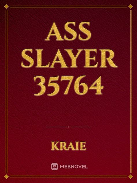 Read Ass Slayer 35764 Kraie Webnovel