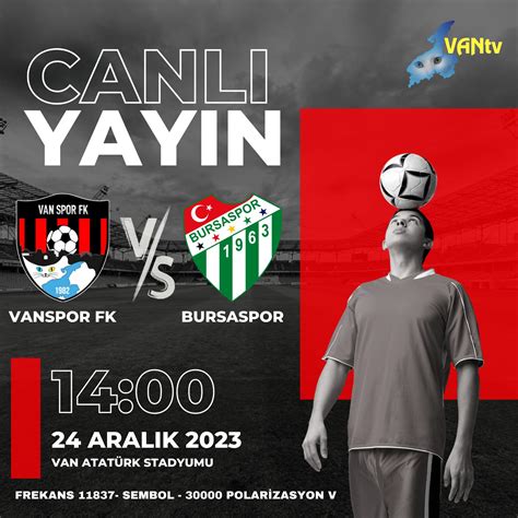 Vanspor Bursaspor maçı uydudan yayınlanacak Bursaspor da Bugün