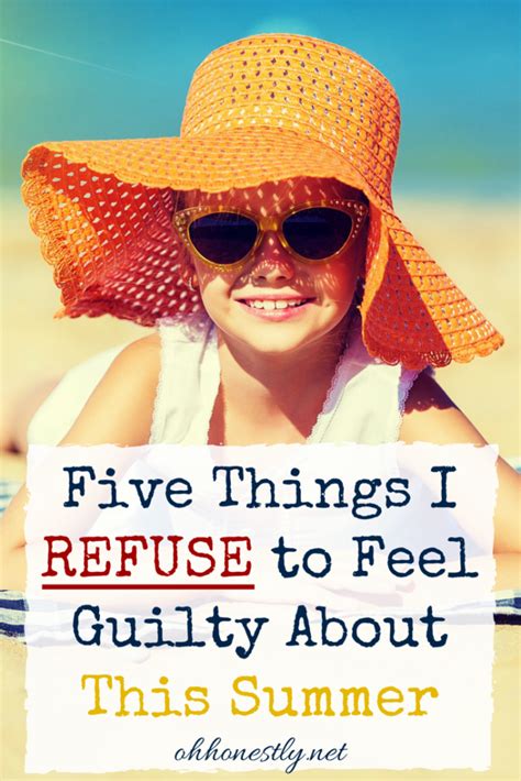 Five Things I Refuse To Feel Guilty About This Summer
