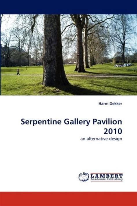 Serpentine Gallery Pavilion 2010 Harm Dekker 9783838394138 Boeken