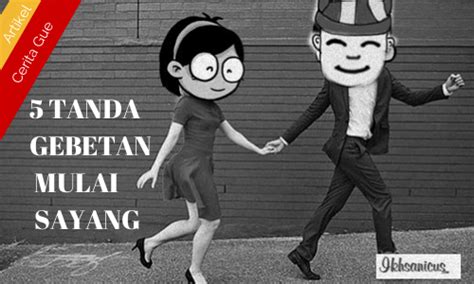 Pacar kamu mulai memberikan banyak alasan untuk menghindari kamu atau nggak ketemu sama kamu. 5 TANDA GEBETAN MULAI SAYANG ~ Ikhsanicus - Digital Diary
