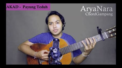 10 kumpulan lagu payung teduh paling hits. Chord Gampang (Akad - Payung Teduh) by Arya Nara (Tutorial ...