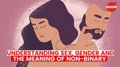 Understanding Sex Gender And The Meaning Of Non Binary Boom Lgbtqia Non Binary Explained