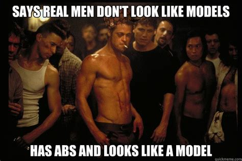 Says Real Men Dont Look Like Models Has Abs And Looks Like A Model