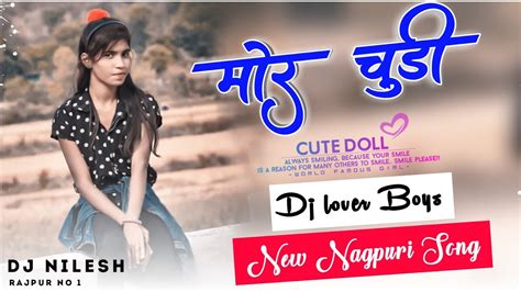 Mor Chudi Ke Khan Khan Ftnikki Mahato New Nagpuri Dj Remix Song 2021 Dance Dhamaka Nagpuri
