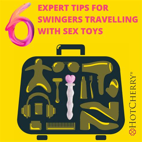 6 Expert Tips For Swingers Travelling With Sex Toys Wanderlust Swingers Podcast
