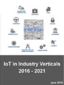 Internet Of Things Iot In Industry Verticals 2016 2021