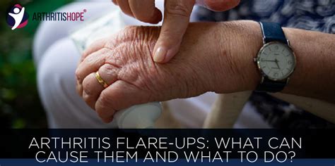 Arthritis Flare Ups What Can Cause Them And What To Do