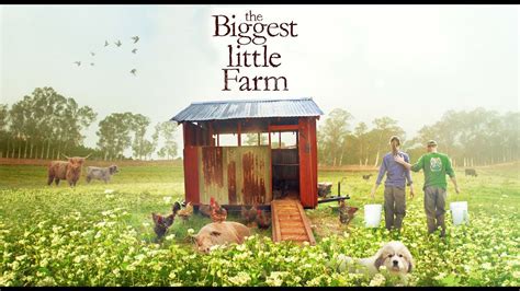 Apartment and into the countryside to build one of the most diverse farms of its kind in complete coexistence with nature. The Biggest Little Farm - Official Trailer - YouTube