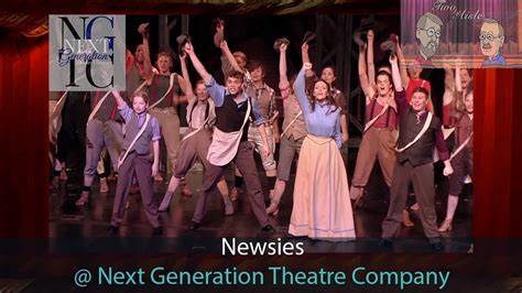 Newsies Next Generation Theatre Company Youtube