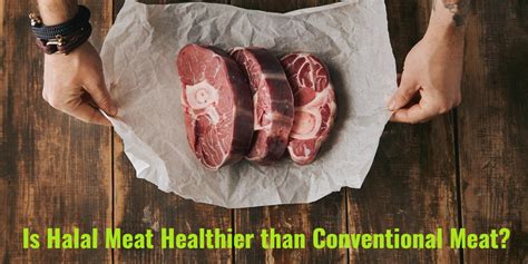 Is Halal Meat Healthier Than Conventional Meat