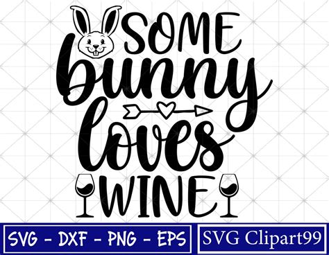 Some Bunny Loves Wine Svg Cute Easter Bunny Svg Easter Love - Etsy