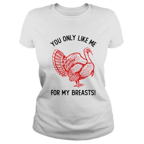 you only like me for my breasts thanksgiving shirt trend t shirt