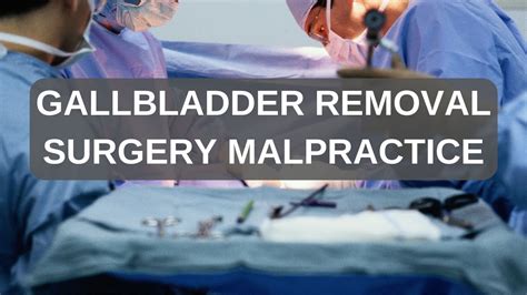 Gallbladder Removal Surgery Malpractice Youtube