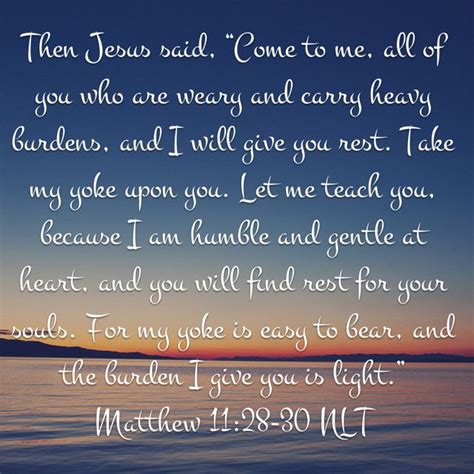 Then Jesus Said Come To Me All Of You Who Are Weary And Carry Heavy