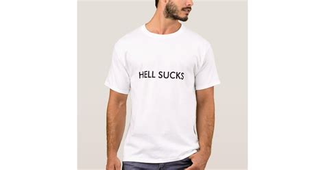 Hell Sucks Jesus Saves T Shirt Zazzle