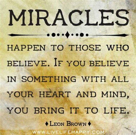 Amazing quotes to bring inspiration, personal miracles are wonders or marvels that happen unexpectedly. Miracle Quotes And Sayings. QuotesGram