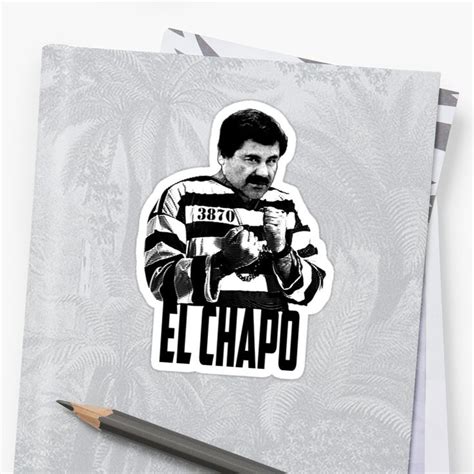 El Chapo Sticker By Garaga Stickers El Chapo Vinyl Sticker