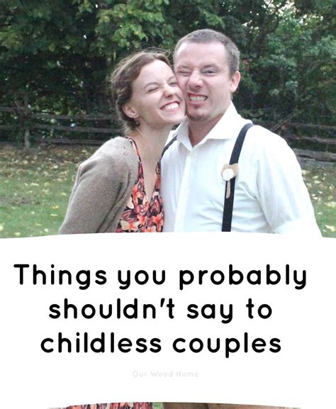Things You Probably Shouldnt Say To Childless Couples Childless Fun