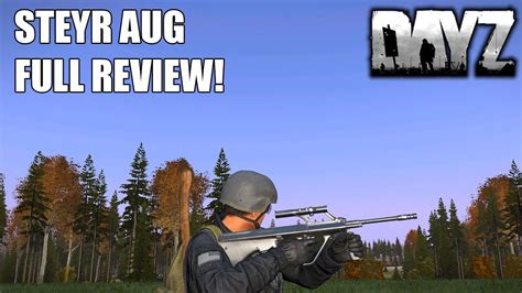 Full Review Of The Steyr Aug Dayz Standalone Gameplay Youtube