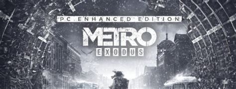 metro exodus enhanced edition trainer 2 0 7 1 latest version