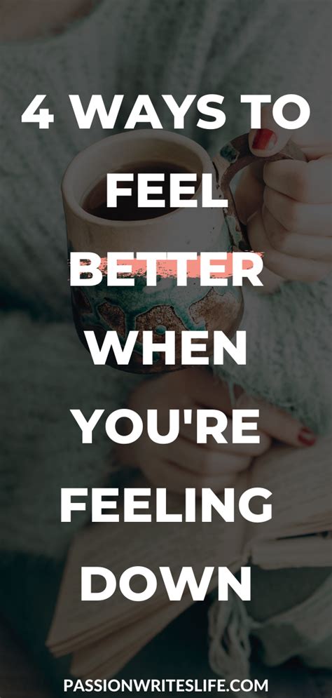 4 Ways To Feel Better When Youre Feeling Down When Youre Feeling