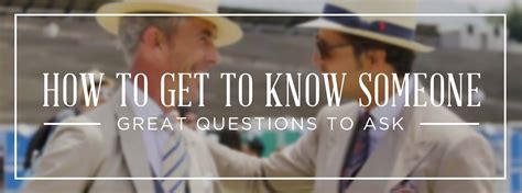 Be A Great Conversationalist And Learn These 53 Get To Know You