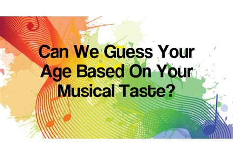 Can We Guess Your Age Based On Your Musical Taste
